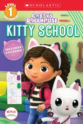 Kitty School (Domek dla lalek Gabby: Scholastic Reader, poziom 1) - Kitty School (Gabby's Dollhouse: Scholastic Reader, Level 1)