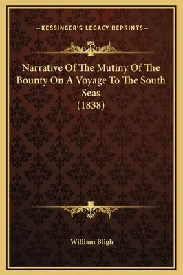 Opowieść o buncie na Bounty podczas podróży na morza południowe (1838) - Narrative Of The Mutiny Of The Bounty On A Voyage To The South Seas (1838)