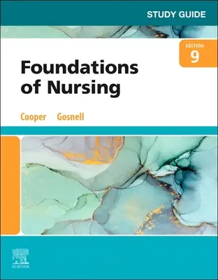Study Guide for Foundations of Nursing (Cooper Kim RN MSN (Katedra Pielęgniarstwa Program Ivy Tech State College Terre Haute Indiana)) - Study Guide for Foundations of Nursing (Cooper Kim RN MSN (Chair Nursing Department Program Ivy Tech State College Terre Haute Indiana))