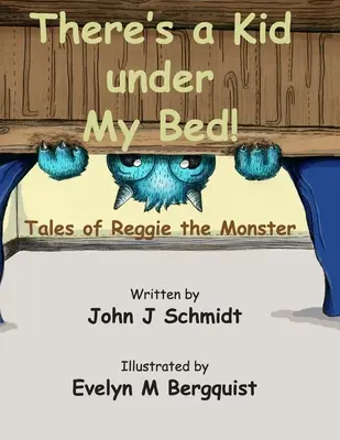 Pod moim łóżkiem jest dziecko! Opowieści o potworze Reggie - There's a Kid Under My Bed! Tales of Reggie the Monster