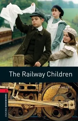 Oxford Bookworms Library: The Railway Children: Poziom 3: Słownictwo 1000 słów - Oxford Bookworms Library: The Railway Children: Level 3: 1000-Word Vocabulary