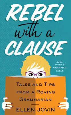 Rebel with a Clause: Opowieści i wskazówki od wędrownego gramatyka - Rebel with a Clause: Tales and Tips from a Roving Grammarian