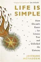 Życie jest proste - jak brzytwa Ockhama uwolniła naukę i odblokowała wszechświat - Life is Simple - How Occam's Razor Set Science Free And Unlocked the Universe