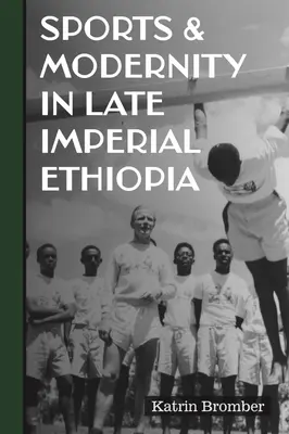 Sport i nowoczesność w późno cesarskiej Etiopii - Sports & Modernity in Late Imperial Ethiopia