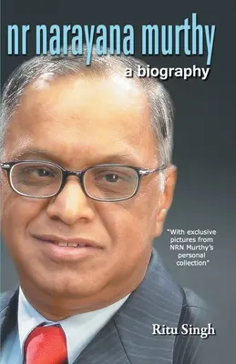 NR Narayana Murthy - Biografia - NR Narayana Murthy - A Biography