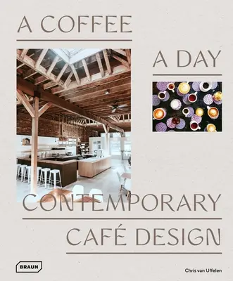 A Coffee a Day: Współczesny projekt kawiarni - A Coffee a Day: Contemporary Caf Design