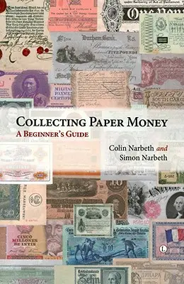 Kolekcjonowanie papierowych pieniędzy: Przewodnik dla początkujących - Collecting Paper Money: A Beginner's Guide