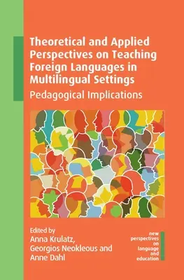 Teoretyczne i praktyczne perspektywy nauczania języków obcych w środowisku wielojęzycznym: Implikacje pedagogiczne - Theoretical and Applied Perspectives on Teaching Foreign Languages in Multilingual Settings: Pedagogical Implications