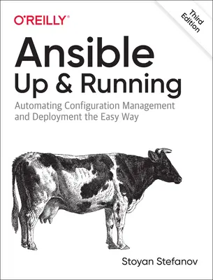 Ansible: Up and Running: Automatyzacja zarządzania konfiguracją i wdrażania w prosty sposób - Ansible: Up and Running: Automating Configuration Management and Deployment the Easy Way