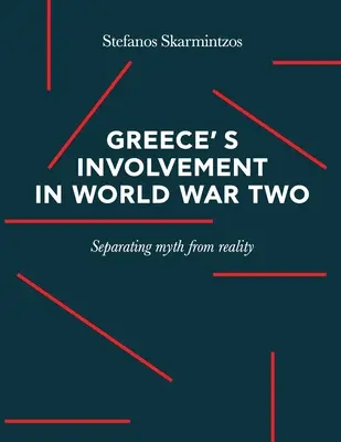 Udział Grecji w II wojnie światowej: Oddzielenie mitu od rzeczywistości - Greece's involvement in WWII: Separating myth from reality