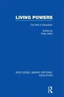 Living Powers (RLE Edu K) - Sztuka w edukacji - Living Powers(RLE Edu K) - The Arts in Education