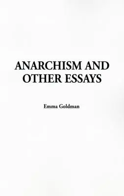 Anarchizm i inne eseje - Anarchism and Other Essays