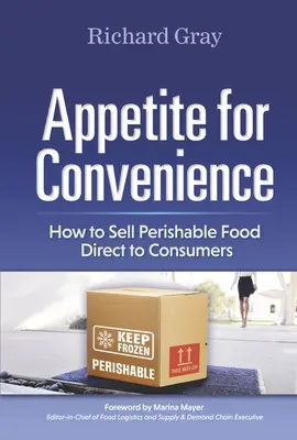 Apetyt na wygodę: Jak sprzedawać łatwo psującą się żywność bezpośrednio konsumentom - Appetite for Convenience: How to Sell Perishable Food Direct to Consumers