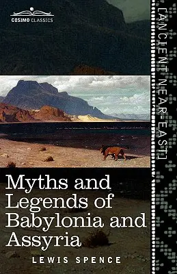 Mity i legendy Babilonii i Asyrii - Myths and Legends of Babylonia and Assyria