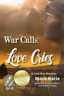 Wojna wzywa, miłość woła: Powieść o wojnie secesyjnej - War Calls, Love Cries: A Civil War Novel