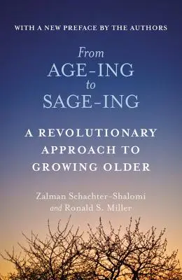 Od Age-Ing do Sage-Ing: Nowa, głęboka wizja starzenia się - From Age-Ing to Sage-Ing: A Profound New Vision of Growing Older