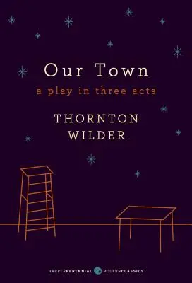 Nasze miasto: sztuka w trzech aktach - Our Town: A Play in Three Acts