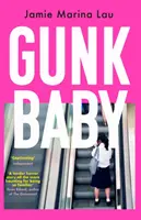 Gunk Baby - „Oryginalny i niezapomniany” (Cosmopolitan) - Gunk Baby - 'Original and Unforgettable' (Cosmopolitan)