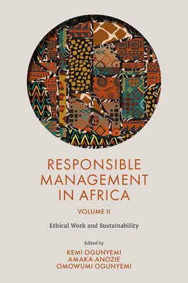 Odpowiedzialne zarządzanie w Afryce, tom 2: Etyczna praca i zrównoważony rozwój - Responsible Management in Africa, Volume 2: Ethical Work and Sustainability