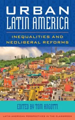 Miejska Ameryka Łacińska: nierówności i neoliberalne reformy - Urban Latin America: Inequalities and Neoliberal Reforms