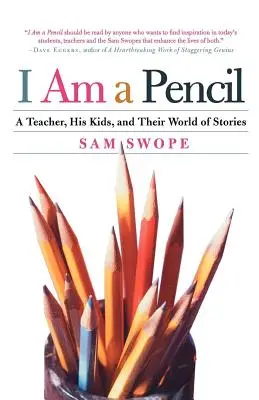 Jestem ołówkiem: Nauczyciel, jego dzieci i ich świat opowieści - I Am a Pencil: A Teacher, His Kids, and Their World of Stories