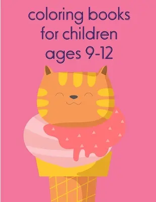 Kolorowanki dla dzieci w wieku 9-12 lat: Kolorowanki z zabawnymi i uroczymi zwierzętami dla dzieci, dzieci, chłopców, dziewcząt - Coloring Books For Children Ages 9-12: A Coloring Pages with Funny and Adorable Animals for Kids, Children, Boys, Girls