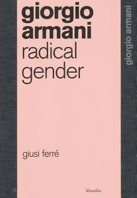 Giorgio Armani: Radykalna płeć - Giorgio Armani: Radical Gender