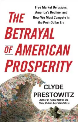 Zdrada amerykańskiego dobrobytu - The Betrayal of American Prosperity