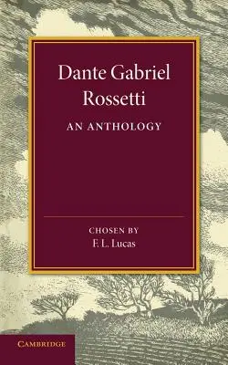 Dante Gabriel Rossetti: Antologia - Dante Gabriel Rossetti: An Anthology