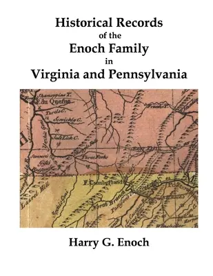 Zapiski historyczne dotyczące rodziny Enoch w Wirginii i Pensylwanii - Historical Records of the Enoch Family in Virginia and Pennsylvania