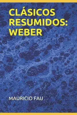 Classics Summarized: Weber - Clsicos Resumidos: Weber