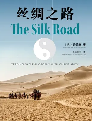 Jedwabny Szlak: Handel filozofią tao z chrześcijaństwem - The Silk Road: Trading Dao Philosophy with Christianity