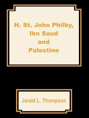 H. St. John Philby, IBN Saud i Palestyna - H. St. John Philby, IBN Saud and Palestine