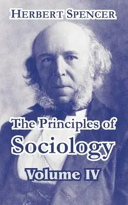 Zasady socjologii, tom IV - The Principles of Sociology, Volume IV