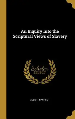 Badanie biblijnych poglądów na niewolnictwo - An Inquiry Into the Scriptural Views of Slavery