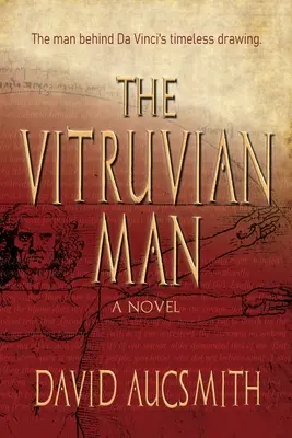 Człowiek witruwiański: Człowiek stojący za ponadczasowym rysunkiem Da Vinci - The Vitruvian Man: The man behind Da Vinci's timeless drawing