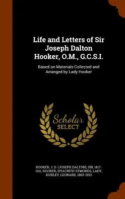 Życie i listy Sir Josepha Daltona Hookera, O.M., G.C.S.I.: na podstawie materiałów zebranych i uporządkowanych przez Lady Hooker - Life and Letters of Sir Joseph Dalton Hooker, O.M., G.C.S.I.: Based on Materials Collected and Arranged by Lady Hooker