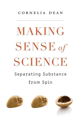 Making Sense of Science: Oddzielanie substancji od bujdy - Making Sense of Science: Separating Substance from Spin