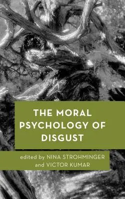 Moralna psychologia obrzydzenia - The Moral Psychology of Disgust