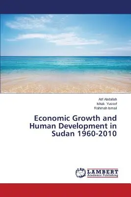 Wzrost gospodarczy i rozwój społeczny w Sudanie w latach 1960-2010 - Economic Growth and Human Development in Sudan 1960-2010