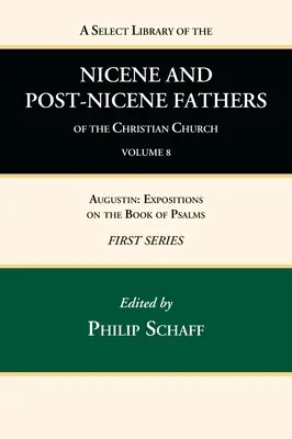 A Select Library of the Nicene and Post-Nicene Fathers of the Christian Church, First Series, Volume 8