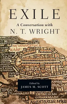 Wygnanie: Rozmowa z N. T. Wrightem - Exile: A Conversation with N. T. Wright