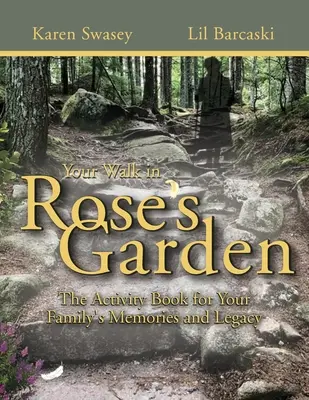 Your Walk in Rose's Garden: Kamienie milowe twojego życia - Your Walk in Rose's Garden: The Stepping Stones of Your Life