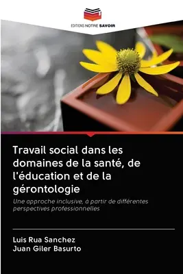 Travail social dans les domaines de la sant, de l'ducation et de la grontologie