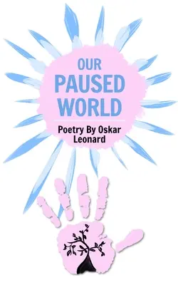 Nasz zatrzymany świat: Poetyckie spojrzenie nastolatka na blokadę Wielkiej Brytanii - Our Paused World: A Teenager's Poetic Outlook On Britain's Lockdown