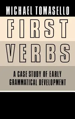 Pierwsze czasowniki: Studium przypadku wczesnego rozwoju gramatycznego - First Verbs: A Case Study of Early Grammatical Development