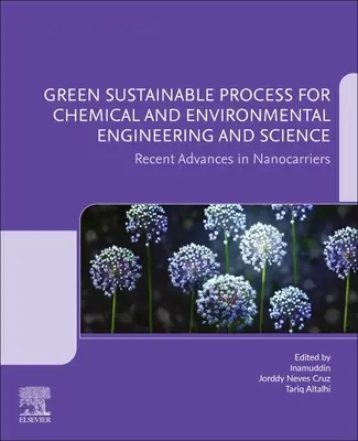 Zielony zrównoważony proces dla inżynierii chemicznej i środowiskowej oraz nauki: Najnowsze osiągnięcia w dziedzinie nanonośników - Green Sustainable Process for Chemical and Environmental Engineering and Science: Recent Advances in Nanocarriers