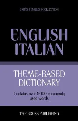 Słownik tematyczny brytyjsko-angielsko-włoski - 9000 słów - Theme-based dictionary British English-Italian - 9000 words