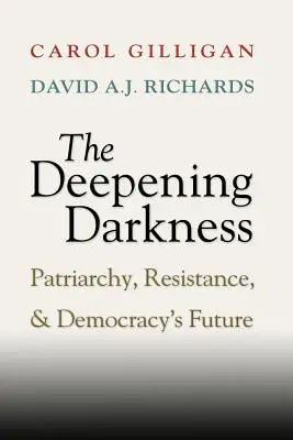 Pogłębiająca się ciemność: Patriarchat, opór i przyszłość demokracji - The Deepening Darkness: Patriarchy, Resistance, and Democracy's Future