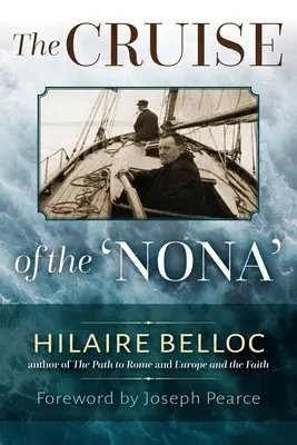 The Cruise of the Nona: Historia rejsu z Holyhead do Wash, z refleksjami i osądami na temat życia i listów, mężczyzn i manier - The Cruise of the Nona: The Story of a Cruise from Holyhead to the Wash, with Reflections and Judgments on Life and Letters, Men and Manners